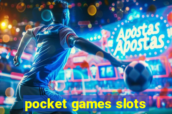 pocket games slots